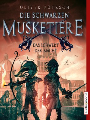 cover image of Die schwarzen Musketiere--Das Schwert der Macht